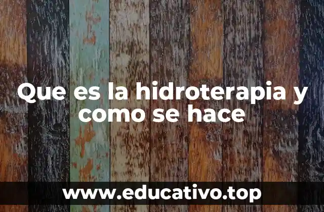 Que es la hidroterapia y como se hace