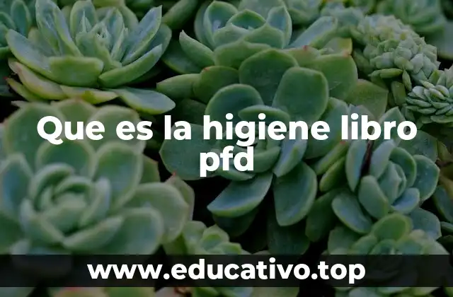 La importancia del libro Higiene en la educación moderna