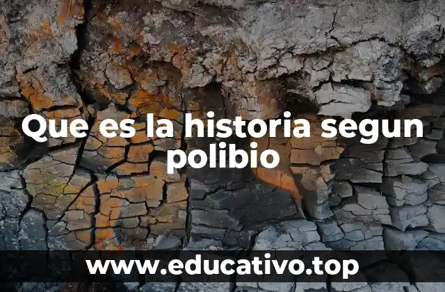 Que es la historia segun polibio