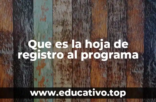 Que es la hoja de registro al programa