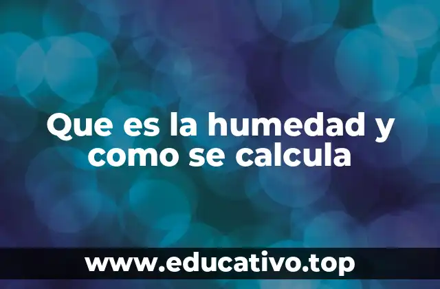 Que es la humedad y como se calcula