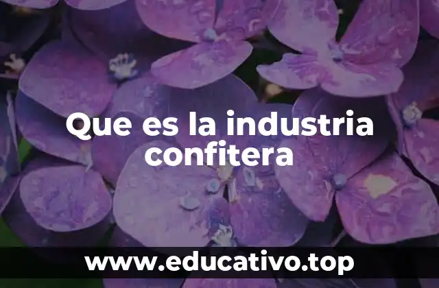 Que es la industria confitera