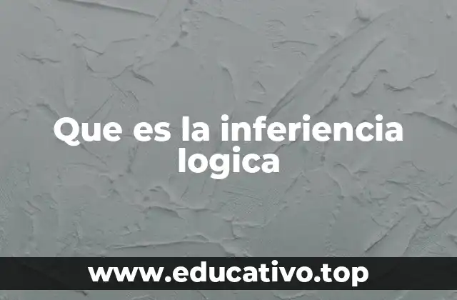Que es la inferiencia logica