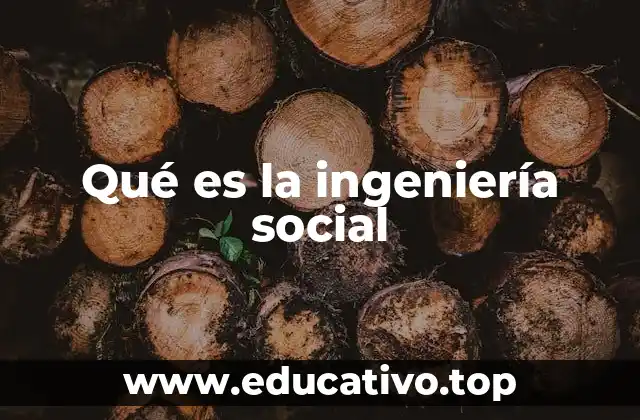 Qué es la ingeniería social