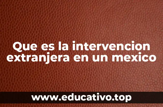 El papel de las potencias extranjeras en la formación de México