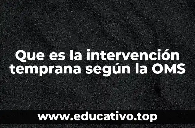 La intervención temprana como herramienta para el desarrollo humano