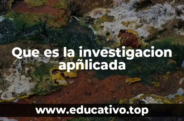 Que es la investigacion apñlicada