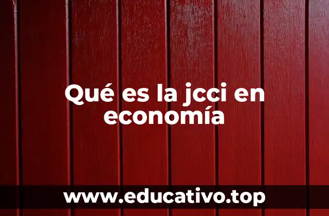 Qué es la jcci en economía