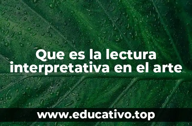 Que es la lectura interpretativa en el arte