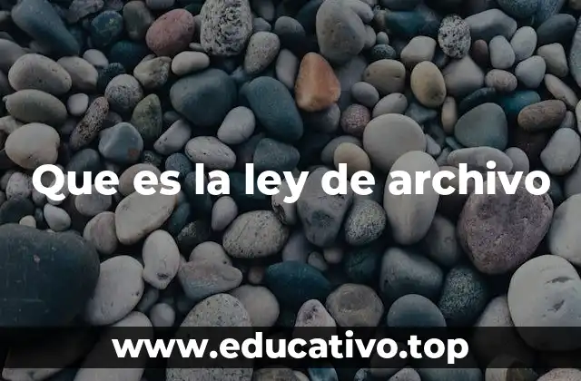 Que es la ley de archivo