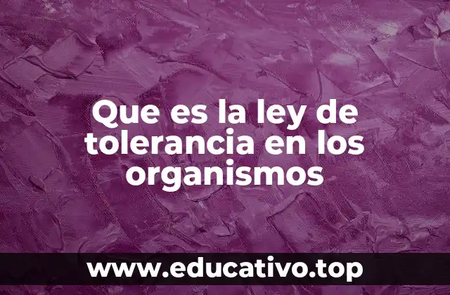 Que es la ley de tolerancia en los organismos