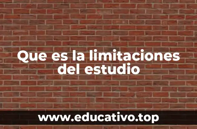 Que es la limitaciones del estudio