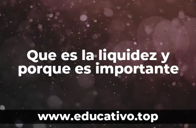 Que es la liquidez y porque es importante
