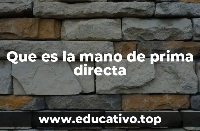 Que es la mano de prima directa