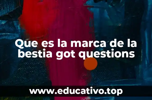 Que es la marca de la bestia got questions