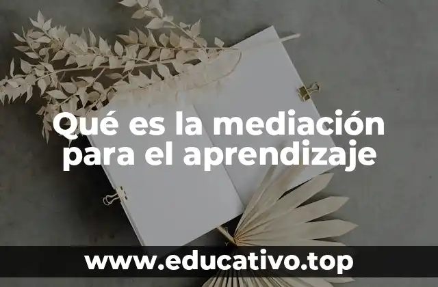 El rol del docente como mediador en el proceso de aprendizaje