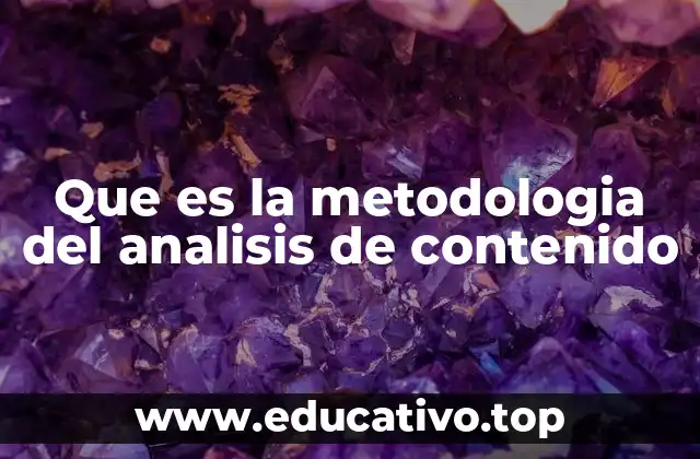 Que es la metodologia del analisis de contenido