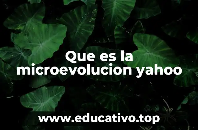 Que es la microevolucion yahoo