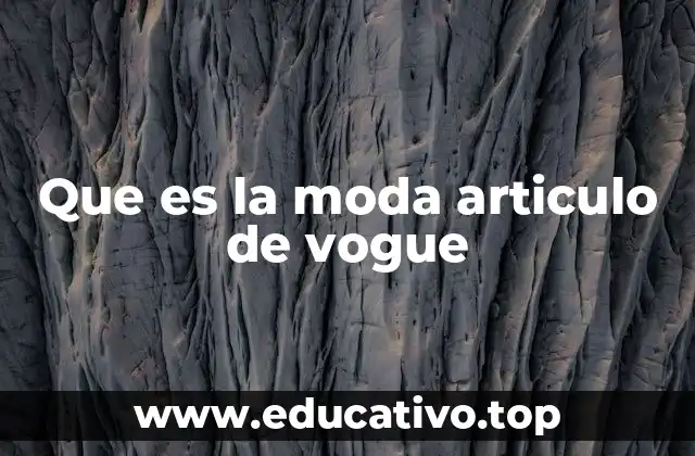 Que es la moda articulo de vogue