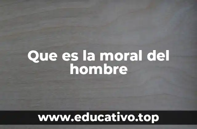 Cómo se desarrolla la moral en el ser humano