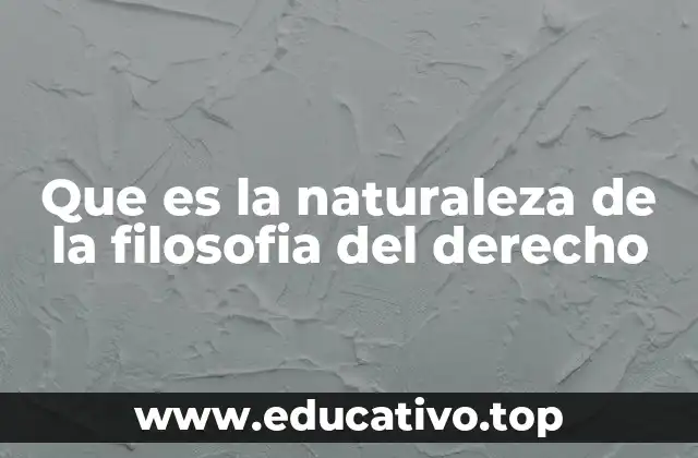 Que es la naturaleza de la filosofia del derecho