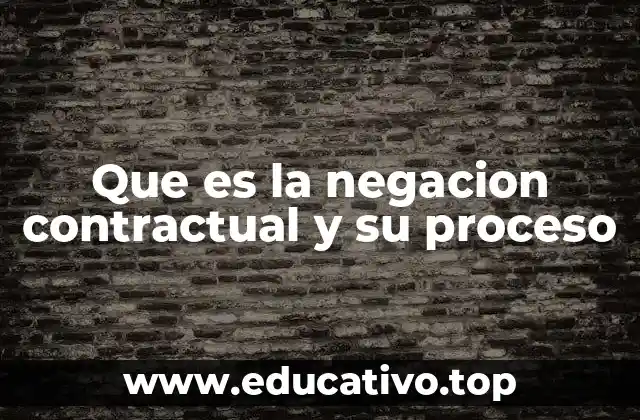 Que es la negacion contractual y su proceso