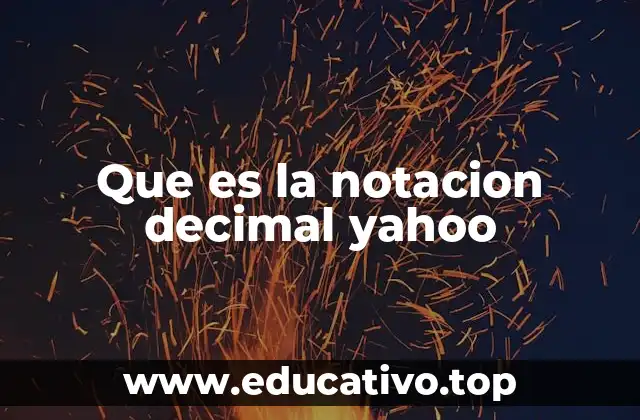 Que es la notacion decimal yahoo