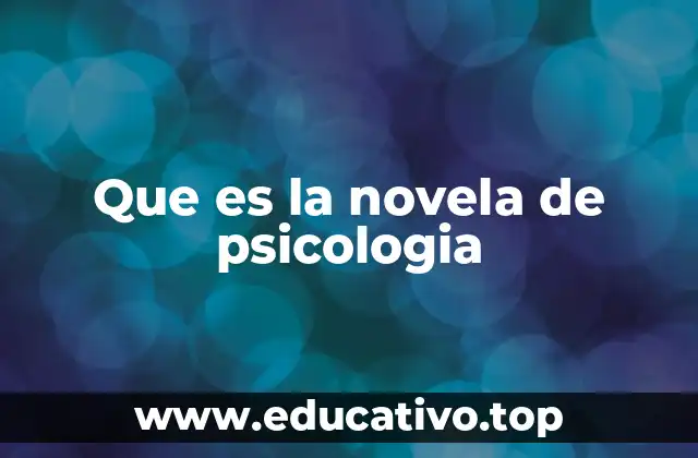 Que es la novela de psicologia