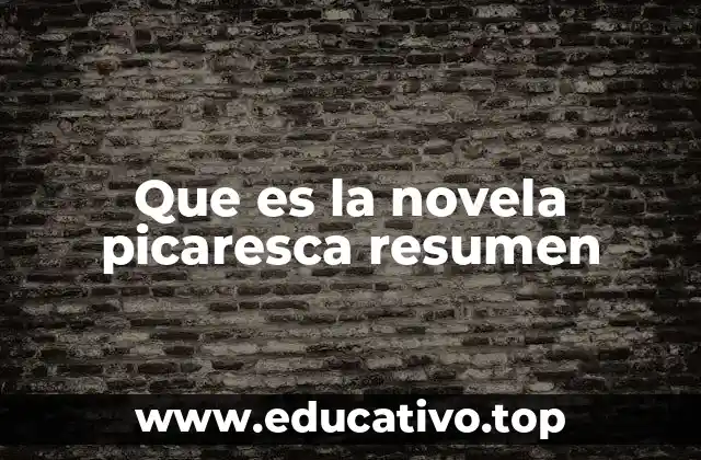 Que es la novela picaresca resumen