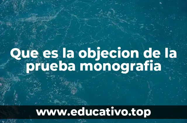 Que es la objecion de la prueba monografia