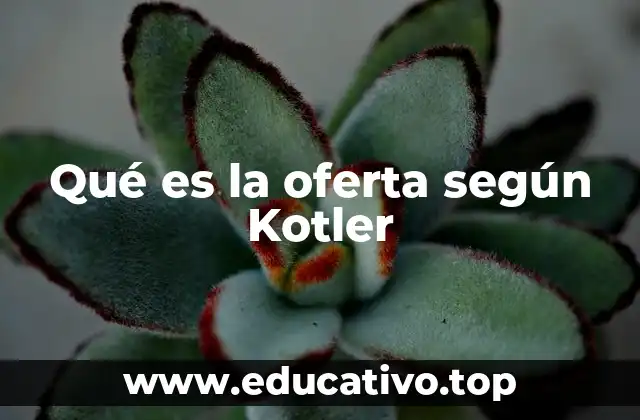Qué es la oferta según Kotler