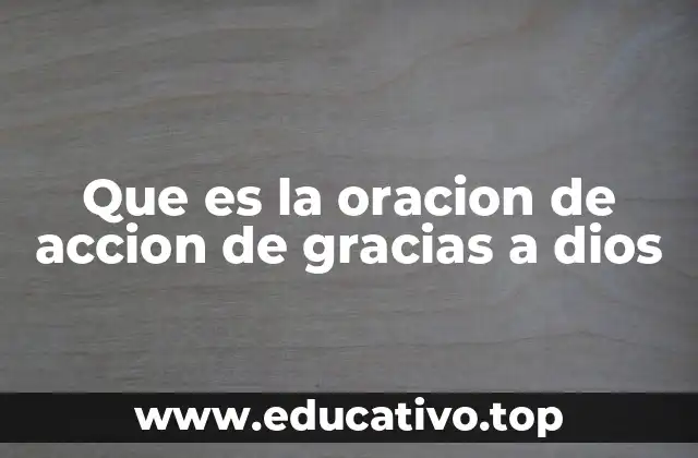 Que es la oracion de accion de gracias a dios