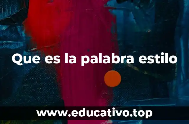 Que es la palabra estilo