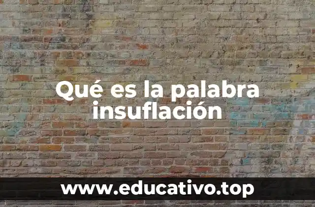 Qué es la palabra insuflación