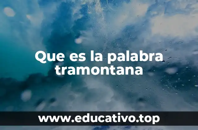 Que es la palabra tramontana