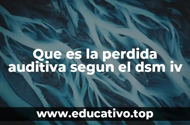 Que es la perdida auditiva segun el dsm iv