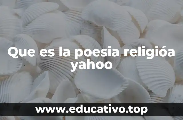 Que es la poesia religióa yahoo