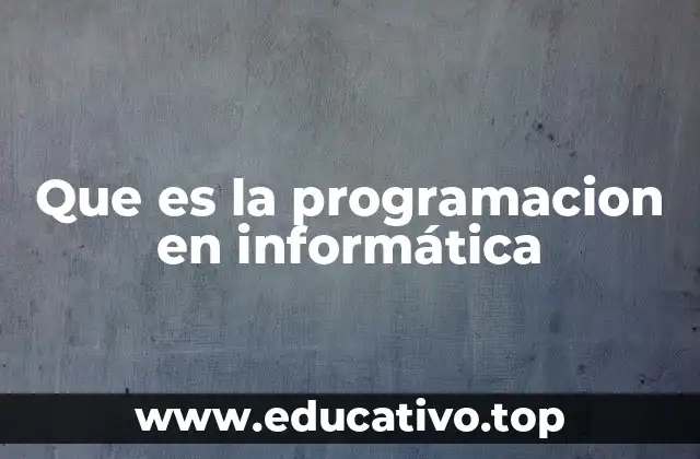 Que es la programacion en informática