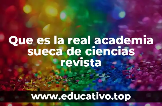 Que es la real academia sueca de ciencias revista