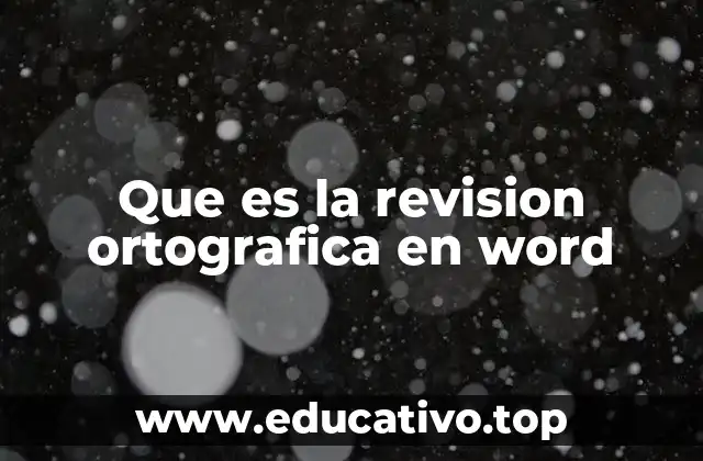 Que es la revision ortografica en word