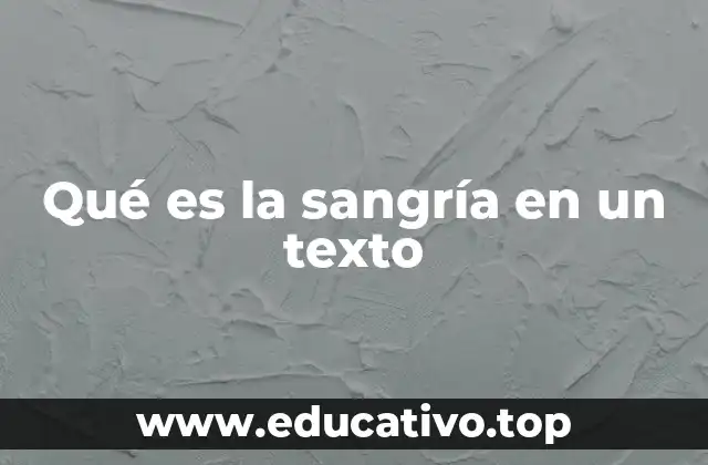 Qué es la sangría en un texto