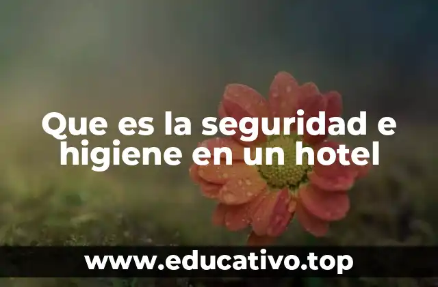 Que es la seguridad e higiene en un hotel