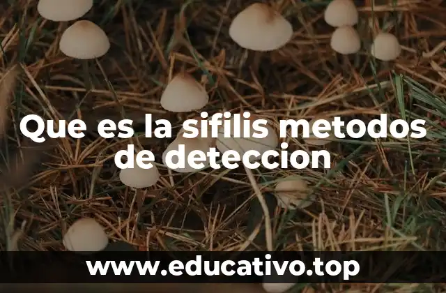 Que es la sifilis metodos de deteccion