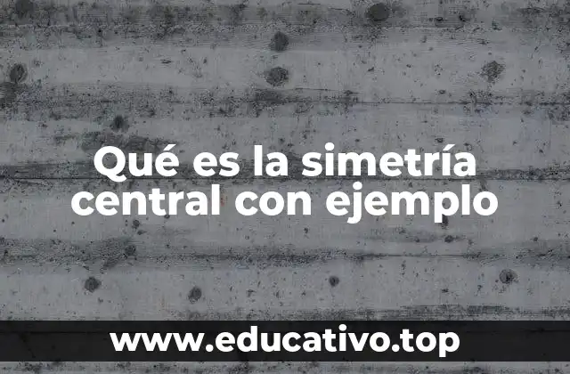 Qué es la simetría central con ejemplo