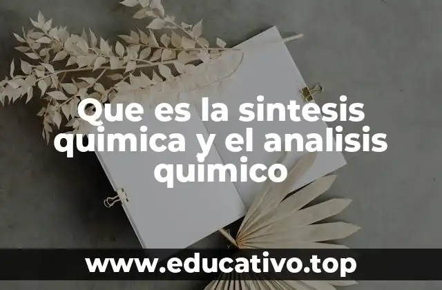 La relación entre síntesis y análisis en la química moderna