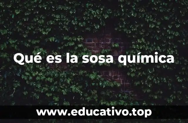Importancia de la sosa química en la industria moderna