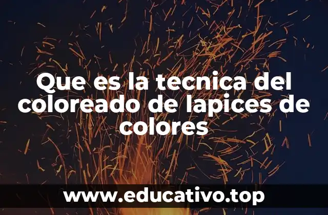 Que es la tecnica del coloreado de lapices de colores