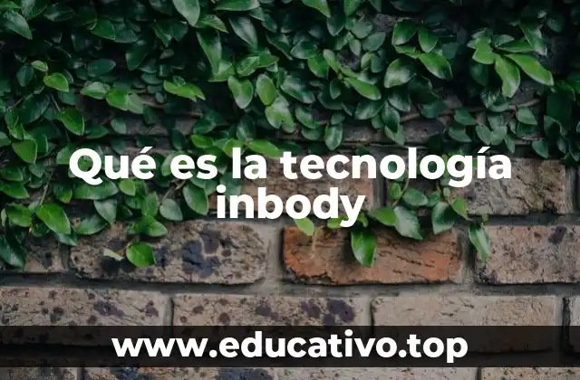 Qué es la tecnología inbody