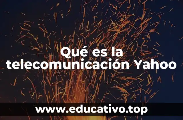 Qué es la telecomunicación Yahoo