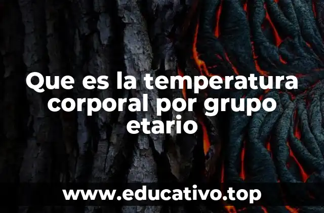 Que es la temperatura corporal por grupo etario